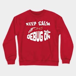 Keep calm and bug-on Crewneck Sweatshirt